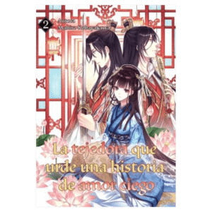 La Tejedora que urde una Historia de Amor ciego 02 (Novela)