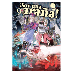 Soy Una Araña ¿Y Qué? 09 (Novela)